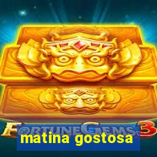 matina gostosa